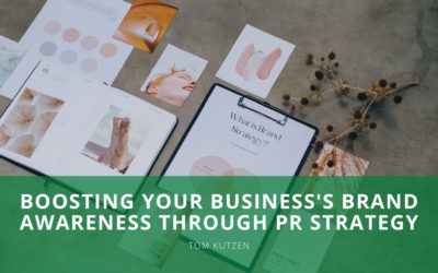 Boosting Your Business’s Brand Awareness Through PR Strategy